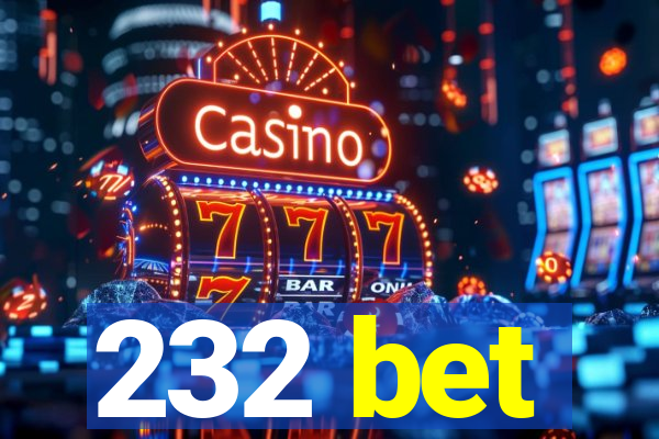 232 bet